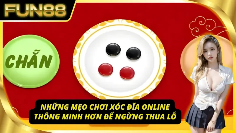 Mẹo ngưng thua lỗ khi chơi xóc đĩa